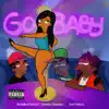 Go Baby (feat. Samuel Shabazz & Don Cheelo) - Single album lyrics, reviews, download