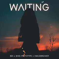 Waiting - Single by B2A, Anklebreaker & Bass Prototype album reviews, ratings, credits