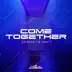 Come Together (Extended Mix) song reviews