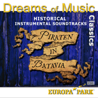CSO - Dreams of Music Classics: Piraten in Batavia (Europapark) [Historical Instrumental Soundtracks] artwork