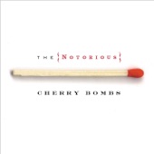 The Notorious Cherry Bombs - It's Hard to Kiss the Lips At Night That Chew Your Ass Out All Day Long