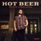 Hot Beer - Dillon Carmichael lyrics