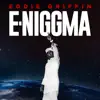 E-Niggma album lyrics, reviews, download