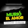 Murió el Amor - Single album lyrics, reviews, download