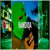 Bandida - Single album lyrics, reviews, download