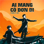 Ai Mang Cô Đơn Đi (feat. APJ) artwork