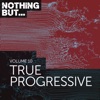 Nothing But... True Progressive, Vol. 10