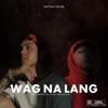 Wag Na Lang - Single