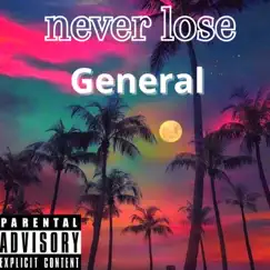 Never Lose - Single by General album reviews, ratings, credits