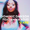 U Are (feat. Amma Adjei) - Single album lyrics, reviews, download