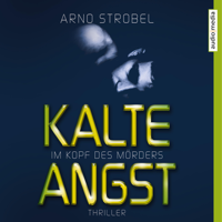 Arno Strobel - Kalte Angst (Im Kopf des Mörders 2) artwork