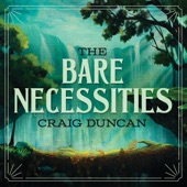 Craig Duncan - The Bare Necessities