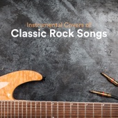 Instrumental Covers of Classic Rock Songs artwork