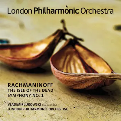 Rachmaninoff: Symphony No. 1 & Isle of the Dead - London Philharmonic Orchestra