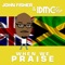 When We Praise (feat. Idmc Gospel Soul Choir) - John Fisher lyrics