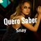 Quero Saber - Snay lyrics