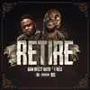 Retire (feat. T-Rell) - Single album lyrics, reviews, download