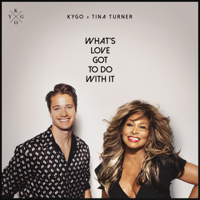 Album What's Love Got to Do with It - Kygo & Tina Turner