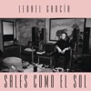 Leonel García - Sales Como el Sol