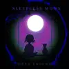 Sleepless Moon - Single album lyrics, reviews, download
