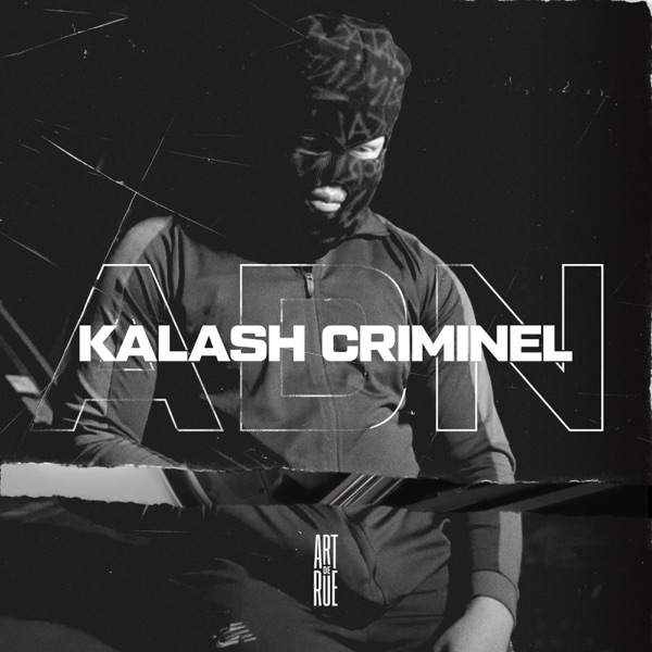 ADN (Extrait du projet Art de rue) - Single - Kalash Criminel