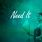 Need It - Rolenbmusic lyrics