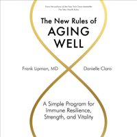 Frank Lipman & Danielle Claro - The New Rules of Aging Well: A Simple Program for Immune Resilience, Strength, and Vitality artwork