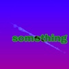 Something - EP, 2020