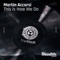This Is How We Do (Martijn ten Velden Sci-Fi Mix) - Martin Accorsi lyrics
