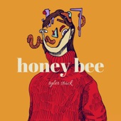 Tyler Stück - Honey Bee