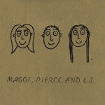 Maggi, Pierce And E.J. - Jaded