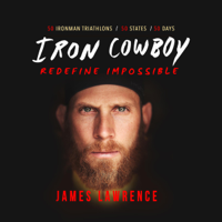 James Lawrence - Iron Cowboy - Redefine Impossible (Unabridged) artwork