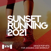 Sunset Running 2021 - Dance Pop Hits For Jogging and Workout artwork