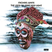 Michael White - The Land of Spirit and Light, Pt. 1