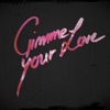 Gimme Your Love - Single