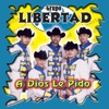Grupo Libertad - Qué Lejos Se Quedó