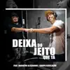 Deixa do Jeito Que Tá (feat. Jhonatan Alexandre & Grupo Revelação) - Single album lyrics, reviews, download