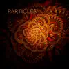 Particles - Single album lyrics, reviews, download