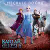 Meçhule Doğru (Karlar Ülkesi 2) - Single album lyrics, reviews, download