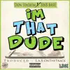 Im That Dude (feat. RNB Base) - Single album lyrics, reviews, download