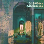 Of Bridges and Benches by Morgan Weidinger