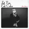 Let 'em Eat Cake album lyrics, reviews, download