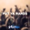 Put Ya Hands - Vikström lyrics