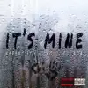 It's Mine (feat. XO & Colada) - Single album lyrics, reviews, download