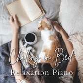 Chilling in Bed Relaxation Piano artwork