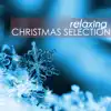 Relaxing Christmas Selection - The Most Amazing Relaxing Holiday Songs album lyrics, reviews, download