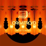 ORGATROID - Ghost Dance