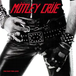 Too Fast for Love - Mötley Crüe