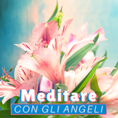 Meditare con gli Angeli - Canzoni Rilassanti per Meditazione Cristiana - Johannes-Evangelium & Musica per Meditare