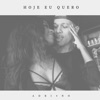 Hoje Eu Quero - Single